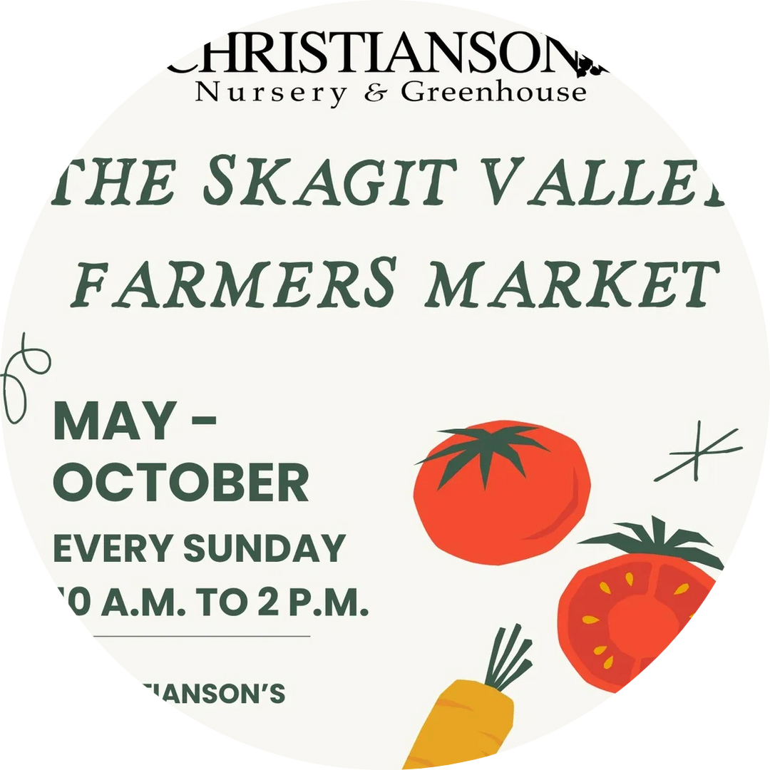 Skagit Valley Farmers Market at Christianson's Nursery & Greenhouse